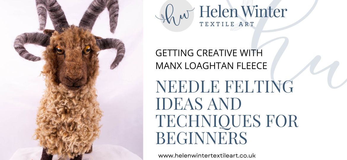 Getting Creeative With Manx Loaghtan Fleece Needle Felting Ideas And Techniques For Beginners