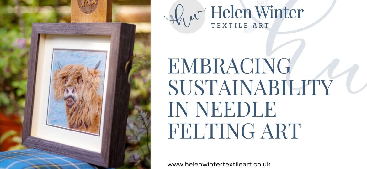 Embracing Sustainability in Needle Felting Art Blog Header.docx