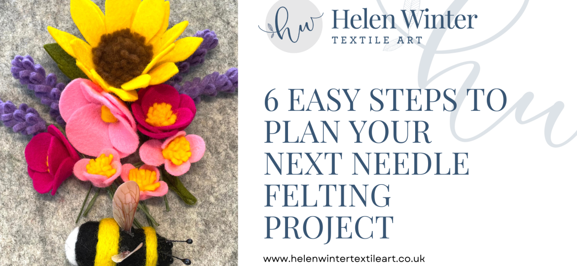 6 Easy Steps To Plan Your Next Needle Felting Project Blog Header