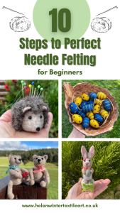 10 Steps To Perfect Needle Felting For Beginners Helen Winter Textile Art 10 Steps To Perfect Needle Felting For Beginners Helen Winter Textile Art