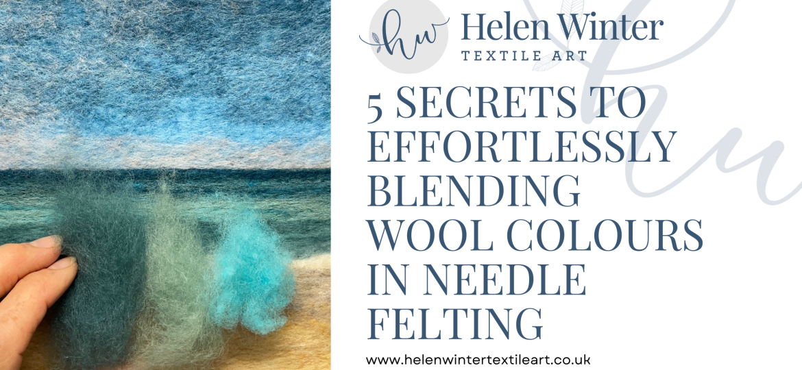 5 Secrets to Effortlessly Wool Blending Colours in Needle Felting Blog Header