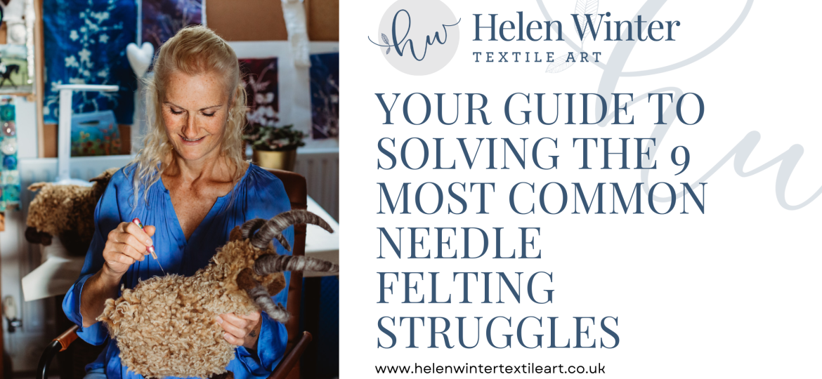 Your Guide to Solving the 9 Most Common Needle Felting Struggles Blog Header
