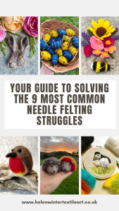 Your Guide to Solving the 9 Most Common Needle Felting Struggles Helen Winter Textile Art