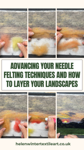 Advancing Your Needle Felting Techniques And How To Layer Your Landscapes Helen Winter Textile Art