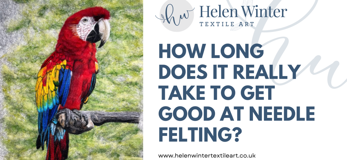How Long Does It Really Take to Get Good at Needle Felting Blog Header