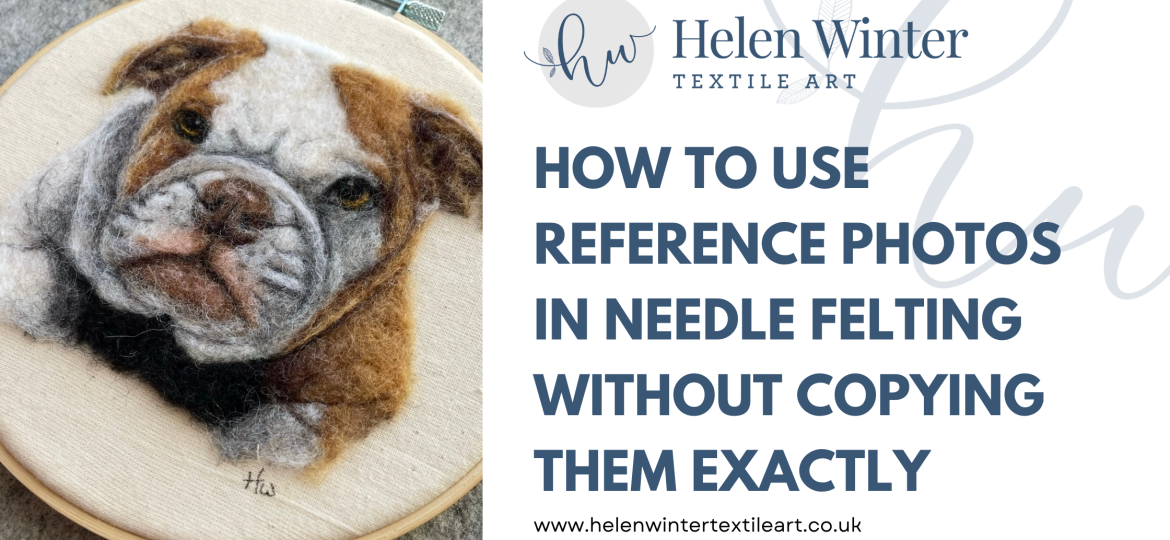 How to Use Referenec Photos in Needle Felting WIthout Copying Them Exactly Blog Header