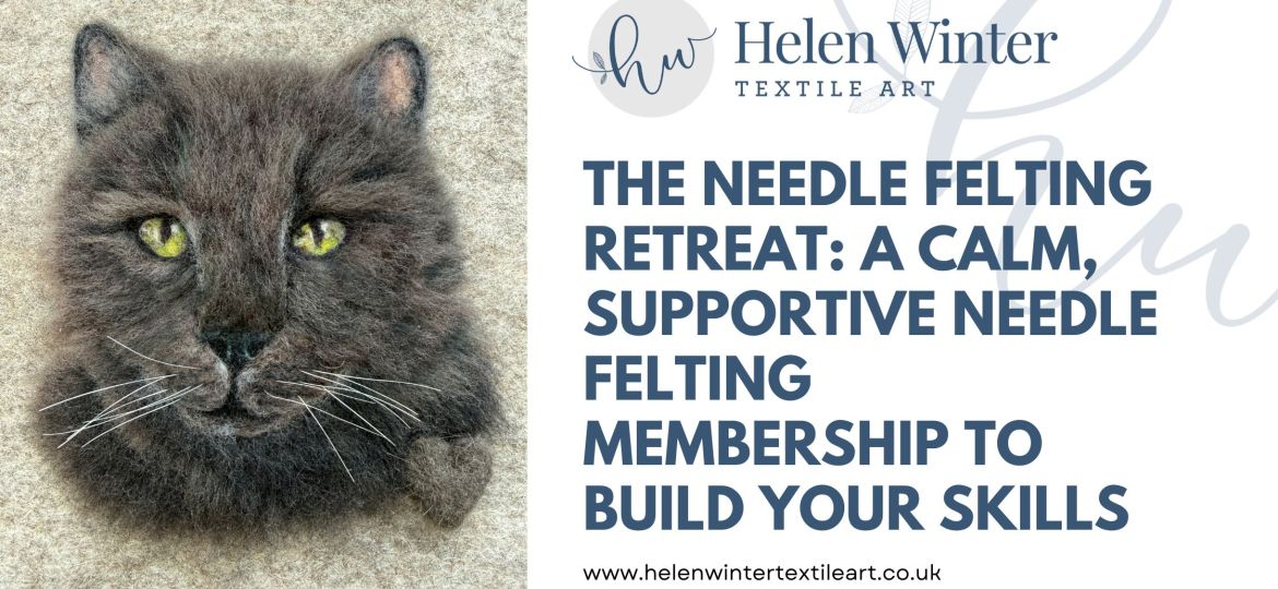 The Needle Felting Retreat A Calm, Supportive Needle Felting Membership to Build Your Skills Blog Header