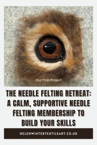 The Needle Felting Retreat: A Calm, Supportive Needle Felting Membership to Build Your Skills Helen Winter Textile Art
